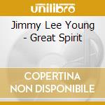 Jimmy Lee Young - Great Spirit cd musicale di Jimmy Lee Young
