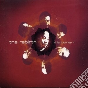 Rebirth (The) - This Journey In cd musicale di The Rebirth