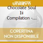 Chocolate Soul Iii Compilation - Chocolate Soul Iii Compilation cd