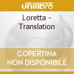Loretta - Translation cd musicale di Loretta