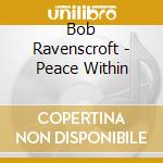 Bob Ravenscroft - Peace Within cd