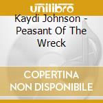 Kaydi Johnson - Peasant Of The Wreck cd