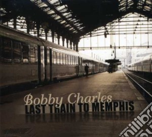 Bobby Charles - Last Train To Memphis (2 Cd) cd musicale di Bobby Charles