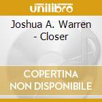 Joshua A. Warren - Closer cd