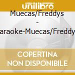 Muecas/Freddys - Karaoke-Muecas/Freddys