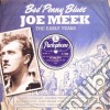 Bad Penny Blues Joe Meek - The Early Years (2 Cd) cd