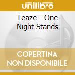 Teaze - One Night Stands cd