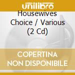 Housewives Choice / Various (2 Cd) cd