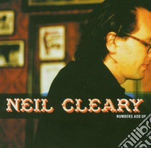 Neil Cleary - Numbers Add Up cd musicale di Neil Cleary