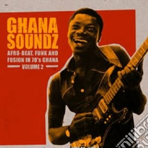 Ghana soundz vol.2 cd musicale di Artisti Vari