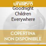 Goodnight Children Everywhere cd