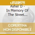 Asher D - In Memory Of The Street... cd musicale di Asher D