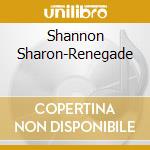 Shannon Sharon-Renegade cd
