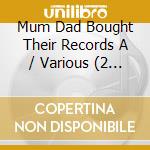 Mum Dad Bought Their Records A / Various (2 Cd) cd