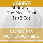 Al Bowlly - The Magic That Is (2 Cd) cd