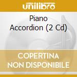 Piano Accordion (2 Cd) cd musicale di Various Artists