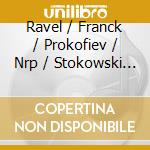 Ravel / Franck / Prokofiev / Nrp / Stokowski - Stokowski cd