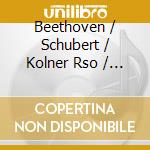 Beethoven / Schubert / Kolner Rso / Kleiber - Kleiber cd