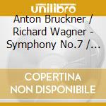 Anton Bruckner / Richard Wagner - Symphony No.7 / Meistersinger Act 1 Prelude cd musicale di Otto Klemperer