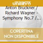 Anton Bruckner / Richard Wagner - Symphony No.7 / Meistersinger Act 1 Prelude cd