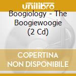 Boogiology - The Boogiewoogie (2 Cd) cd musicale di Various Artists