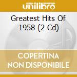 Greatest Hits Of 1958 (2 Cd) cd
