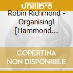 Robin Richmond - Organising! [Hammond Organ]