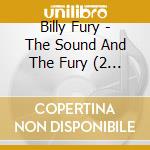 Billy Fury - The Sound And The Fury (2 Cd) cd