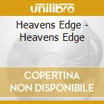 Heavens Edge - Heavens Edge cd musicale di Edge Heavens