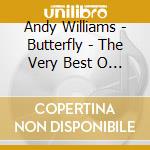 Andy Williams - Butterfly - The Very Best O (2 Cd) cd musicale di Andy Williams