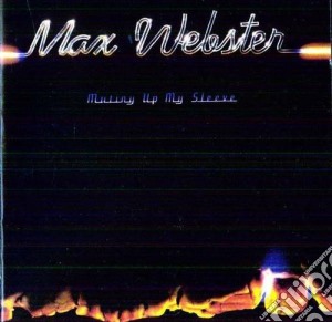 Max Webster - Mutiny Up My Sleeve cd musicale di Webster Max