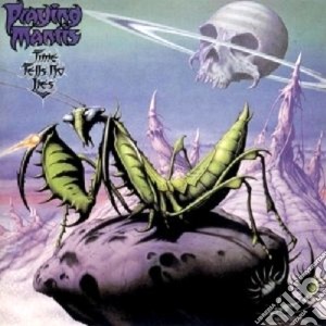 Praying Mantis - Time Tells No Lies cd musicale di Mantis Praying