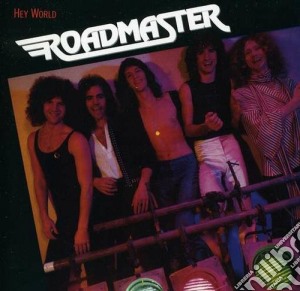 Roadmaster - Hey World cd musicale di Roadmaster