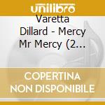 Varetta Dillard - Mercy Mr Mercy (2 Cd) cd