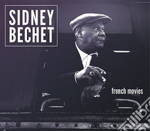 Sidney Bechet - French Movies cd musicale di Sidney Bechet