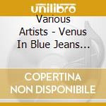 Various Artists - Venus In Blue Jeans - Great British Record Labels: (2 C) cd musicale di Various Artists