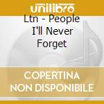 Ltn - People I'll Never Forget cd
