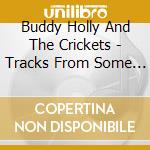 Buddy Holly And The Crickets - Tracks From Some Of Their Wonderful Eps cd musicale di Buddy Holly And The Crickets