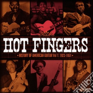 Hot Fingers - History Of American Guitar Vol. 1: 1923-1951 / Various (2 Cd) cd musicale di Various Artists