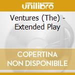 Ventures (The) - Extended Play cd musicale di Ventures