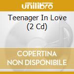 Teenager In Love (2 Cd) cd