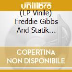 (LP Vinile) Freddie Gibbs And Statik Selektah - Lord Giveth, Lord Taketh Away lp vinile di Freddie Gibbs And Statik Selektah