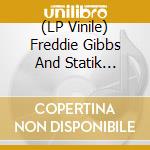 (LP Vinile) Freddie Gibbs And Statik Selektah - Lord Giveth, Lord Taketh Away vinile