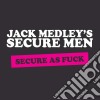 (LP Vinile) Jack Medley's Secure Men - Secure As Fuck cd