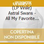 (LP Vinile) Astral Swans - All My Favorite Singers Are Willie Nelson