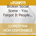 Broken Social Scene - You Forgot It People (2 Lp) cd