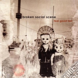 Broken Social Scene - Feel Good Lost cd musicale di BROKEN SOCIAL SCENE