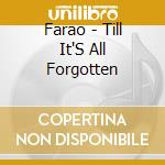 Farao - Till It'S All Forgotten cd