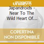 Japandroids - Near To The Wild Heart Of Life cd musicale di Japandroids