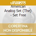 American Analog Set - Set Free cd musicale di American Analog Set